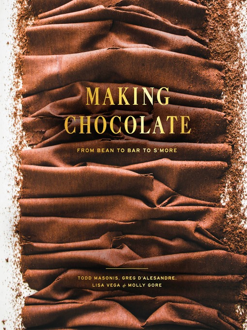 Title details for Making Chocolate by Dandelion Chocolate - Available